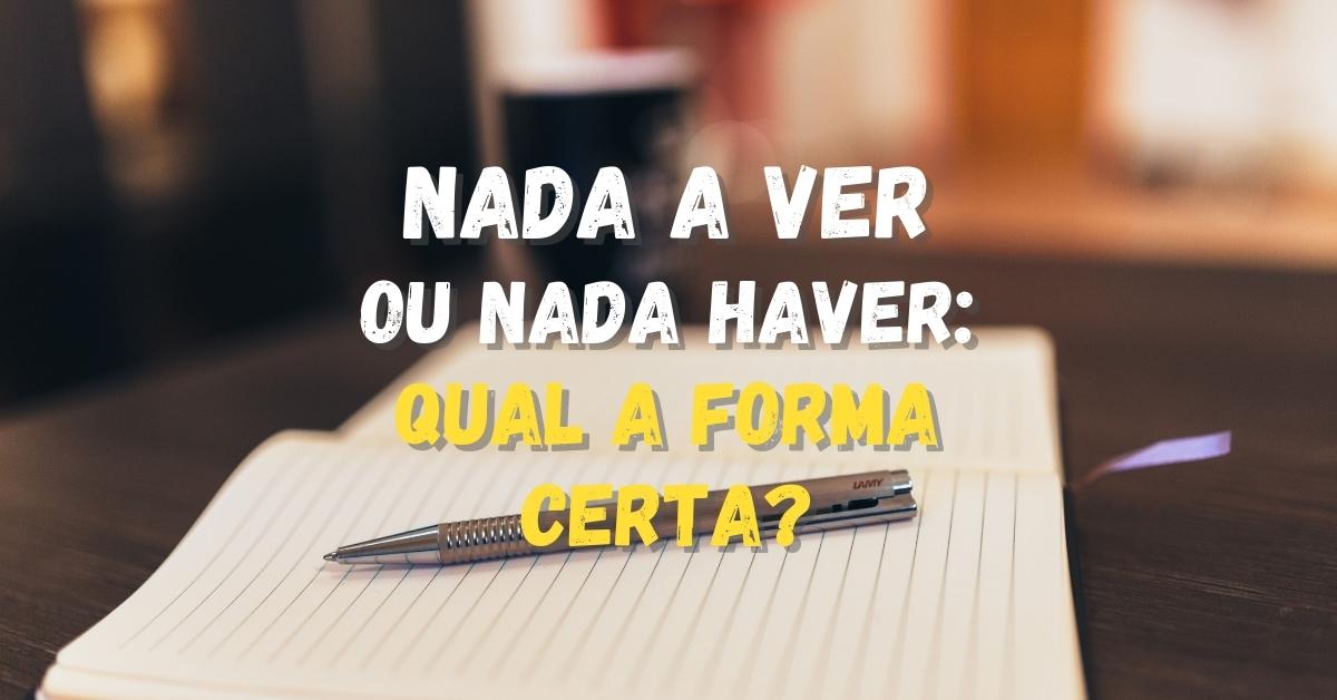 "Nada a ver" o "nada haver": scopri qual è la forma corretta per non sbagliare mai più